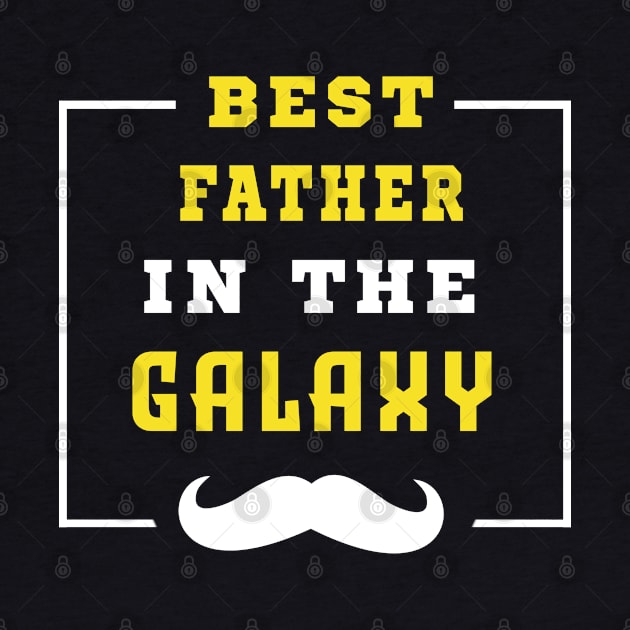 Best Father In The Galaxy Shirt Father's Day Gift by CareTees